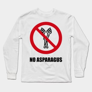 NO ASPARAGUS - Anti series - Nasty smelly foods - 3B Long Sleeve T-Shirt